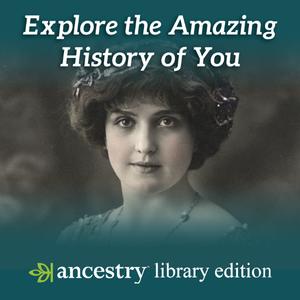 Explore the Amazing History of You with Ancestry Library Edition