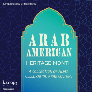 Arab American Heritage Month graphic from Kanopy